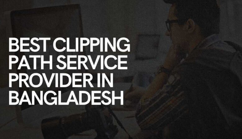 9 Clipping Path Service Provider in Bangladesh